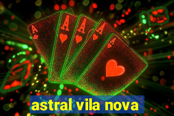 astral vila nova